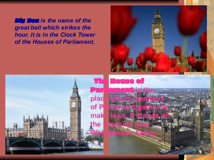 Big Ben is the name of the great bell which strikes