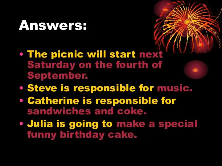 Answers: The picnic will start next Saturday on the fourth of