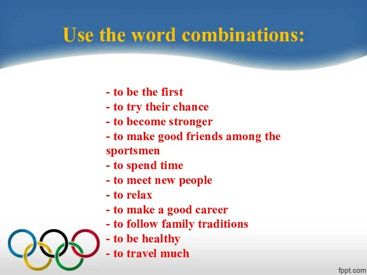 Use the word combinations: - to be the first - to