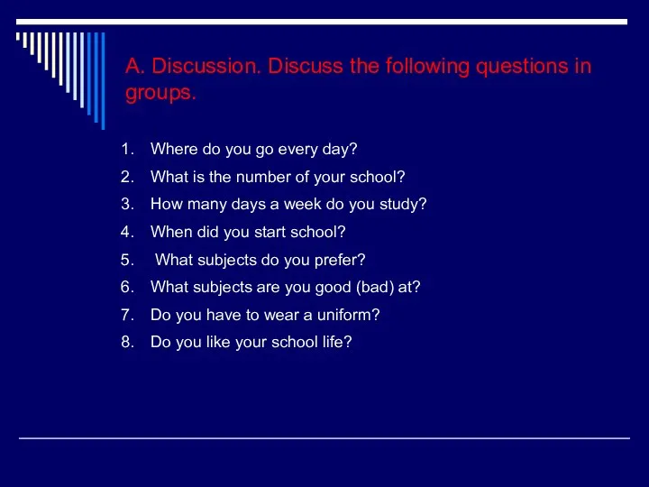 A. Discussion. Discuss the following questions in groups. Where do you