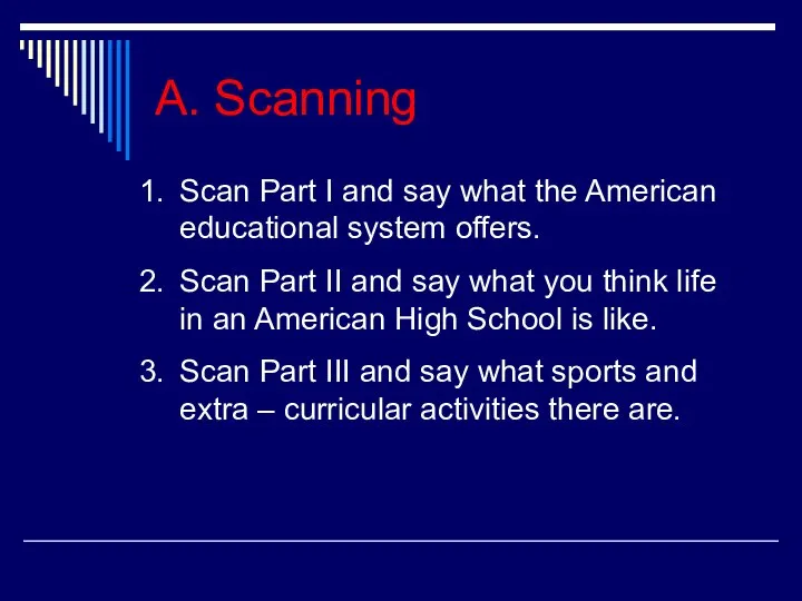 A. Scanning Scan Part I and say what the American educational