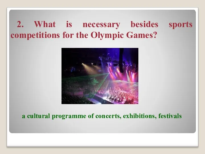 2. What is necessary besides sports competitions for the Olympic Games?