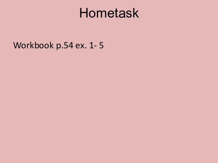 Hometask Workbook p.54 ex. 1- 5