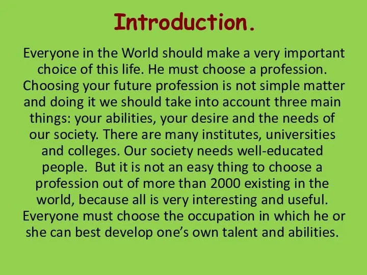 Introduction. Everyone in the World should make a very important choice