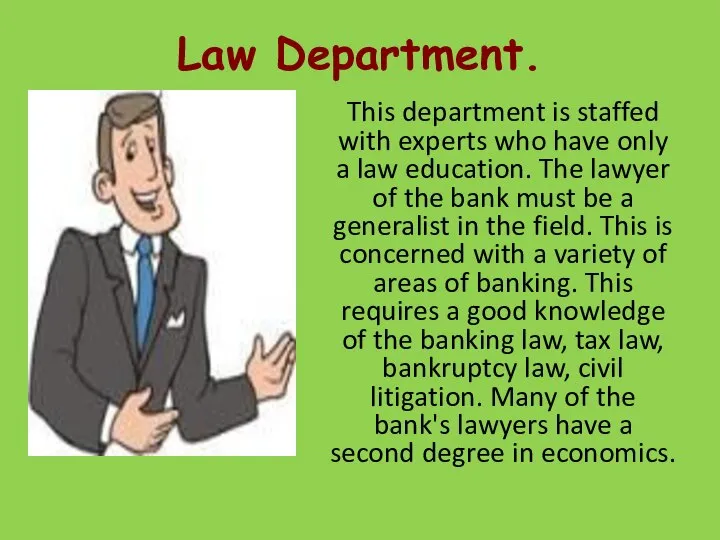 Law Department. This department is staffed with experts who have only