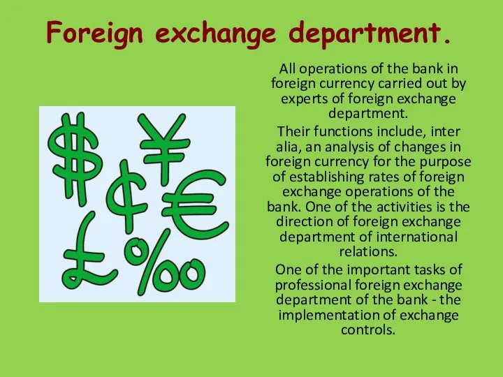 Foreign exchange department. All operations of the bank in foreign currency