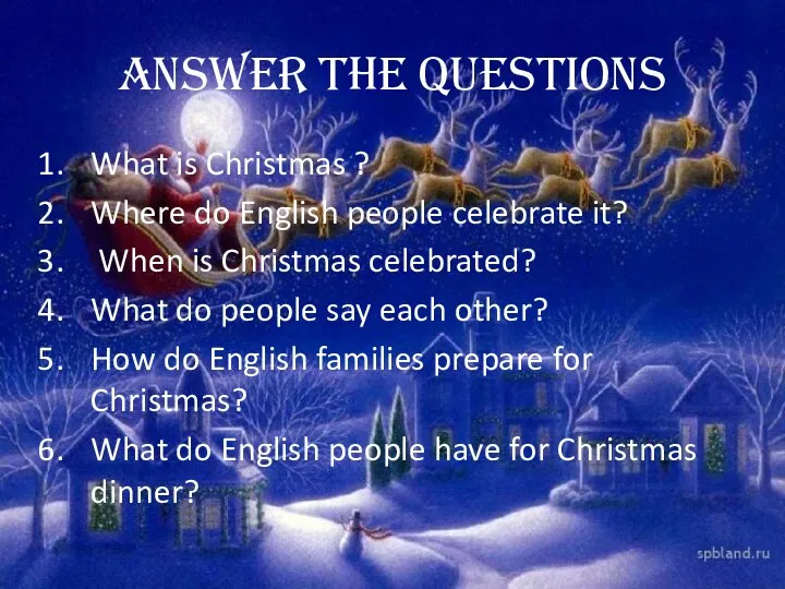 Answer the questions What is Christmas ? Where do English people