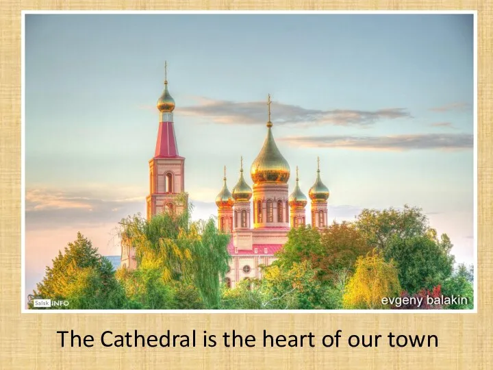 The Cathedral is the heart of our town