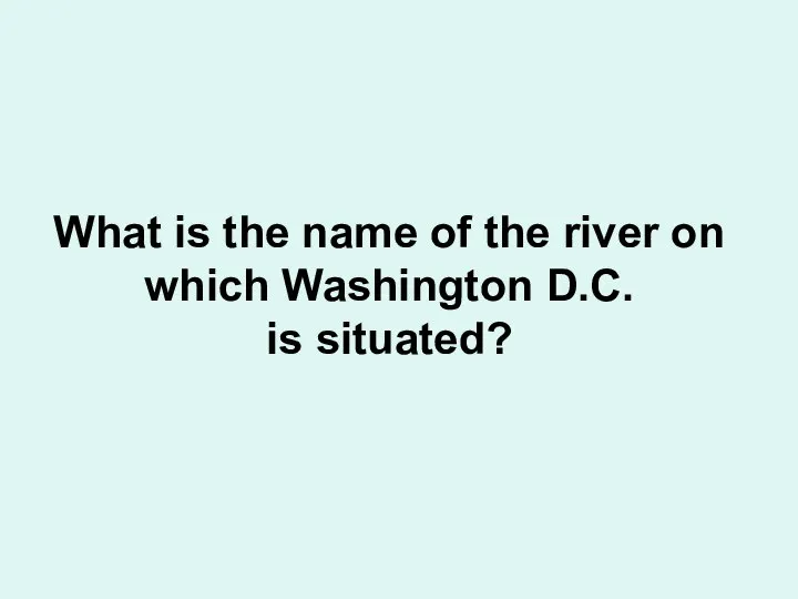 What is the name of the river on which Washington D.C. is situated?