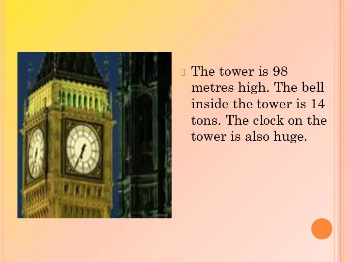 The tower is 98 metres high. The bell inside the tower