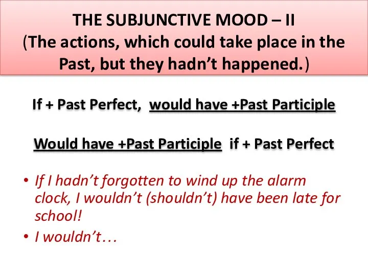 THE SUBJUNCTIVE MOOD – II (The actions, which could take place