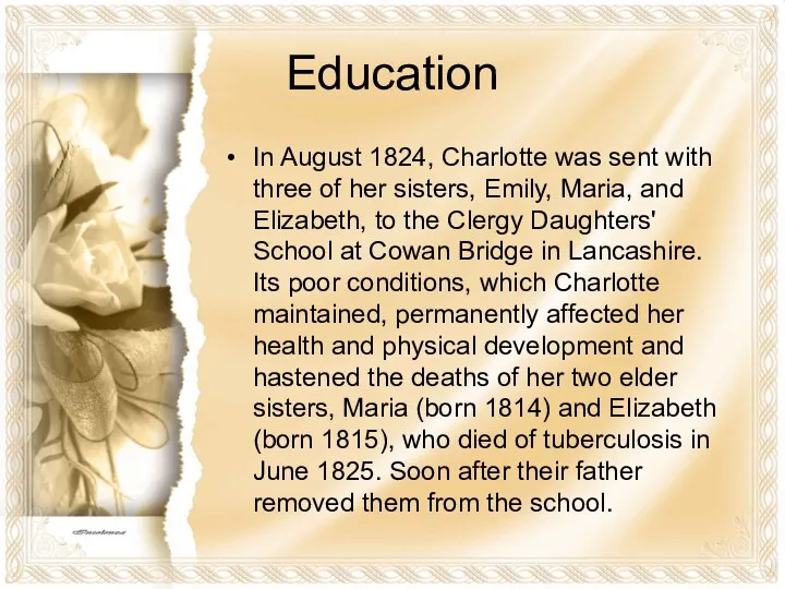 Education In August 1824, Charlotte was sent with three of her