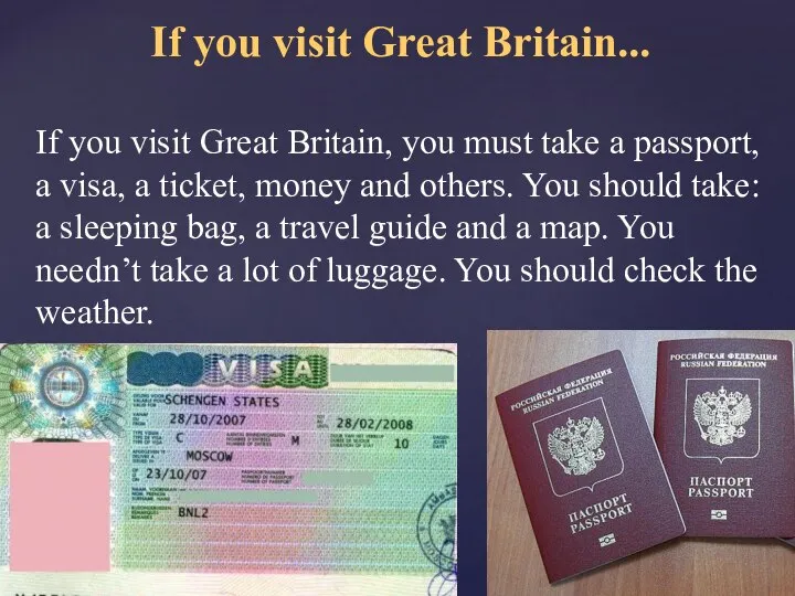 If you visit Great Britain... If you visit Great Britain, you