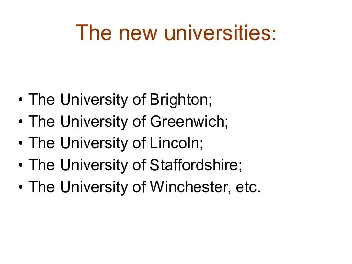 The new universities: The University of Brighton; The University of Greenwich;