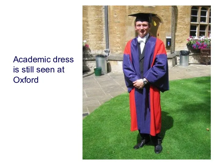 Academic dress is still seen at Oxford