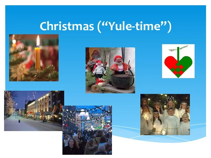 Christmas (“Yule-time”)