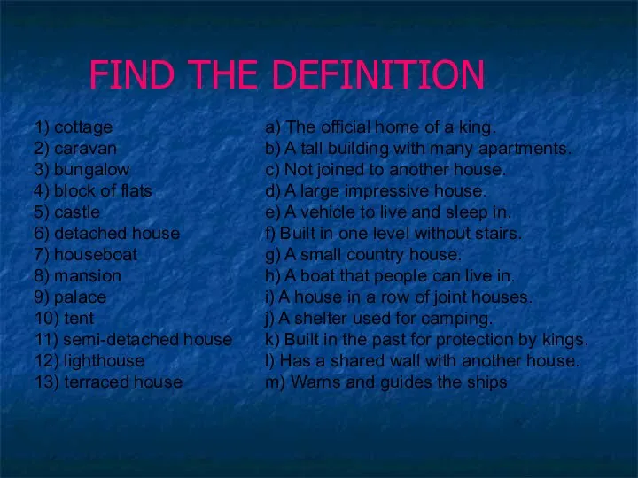 FIND THE DEFINITION 1) cottage 2) caravan 3) bungalow 4) block