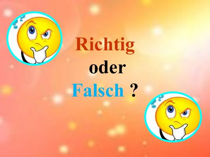 Richtig oder Falsch ?