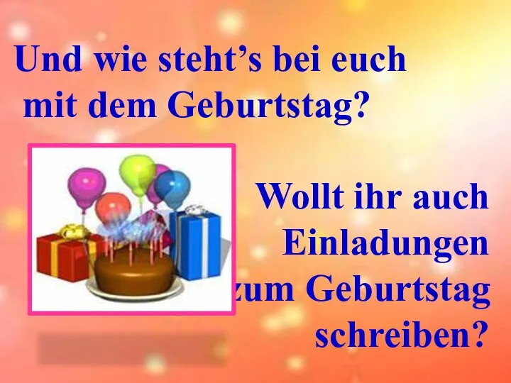 Und wie steht’s bei euch mit dem Geburtstag? Wollt ihr auch Einladungen zum Geburtstag schreiben?