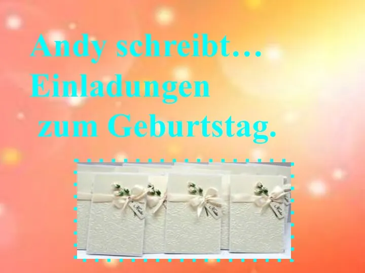 Andy schreibt… Einladungen zum Geburtstag.