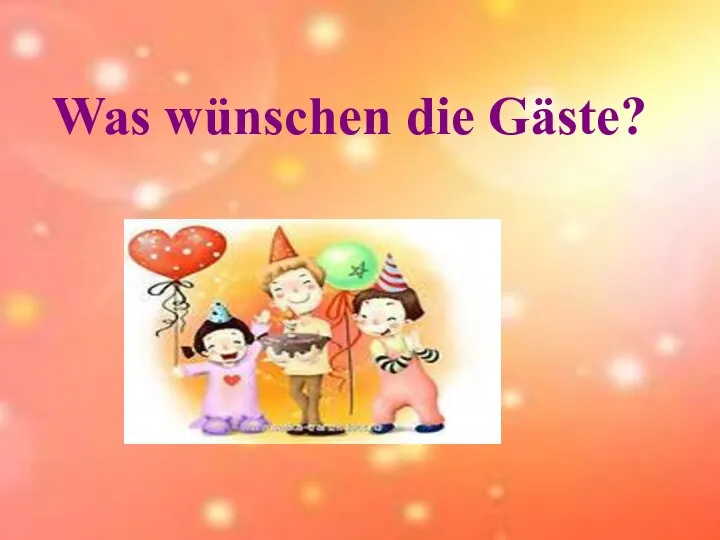 Was wünschen die Gäste?