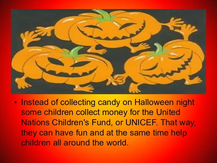 Instead of collecting candy on Halloween night some children collect money