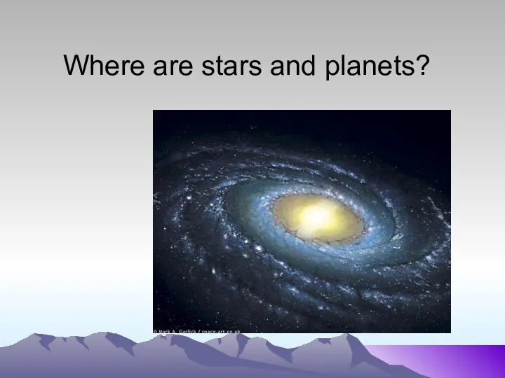 Where are stars and planets?