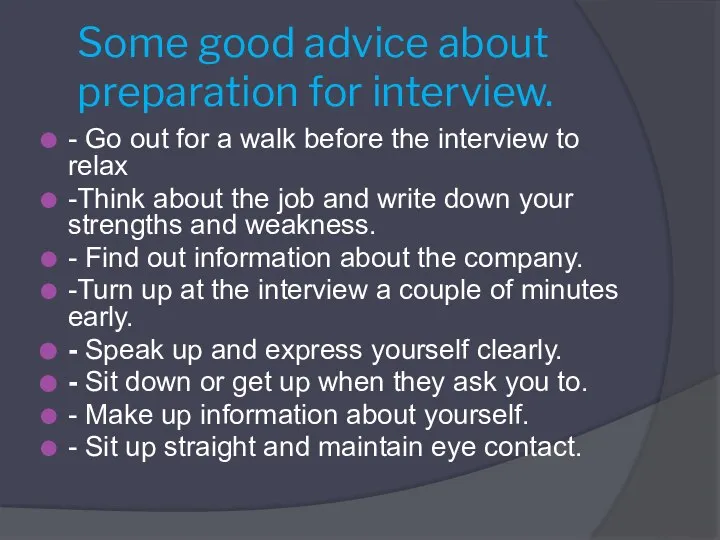 Some good advice about preparation for interview. - Go out for