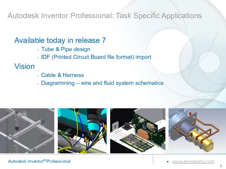 Autodesk Inventor Professional: Task Specific Applications Available today in release 7