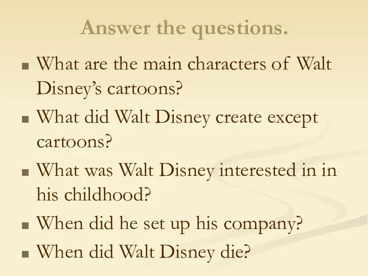 Answer the questions. What are the main characters of Walt Disney’s