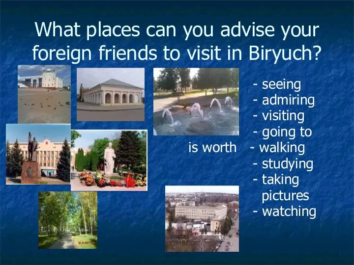 What places can you advise your foreign friends to visit in