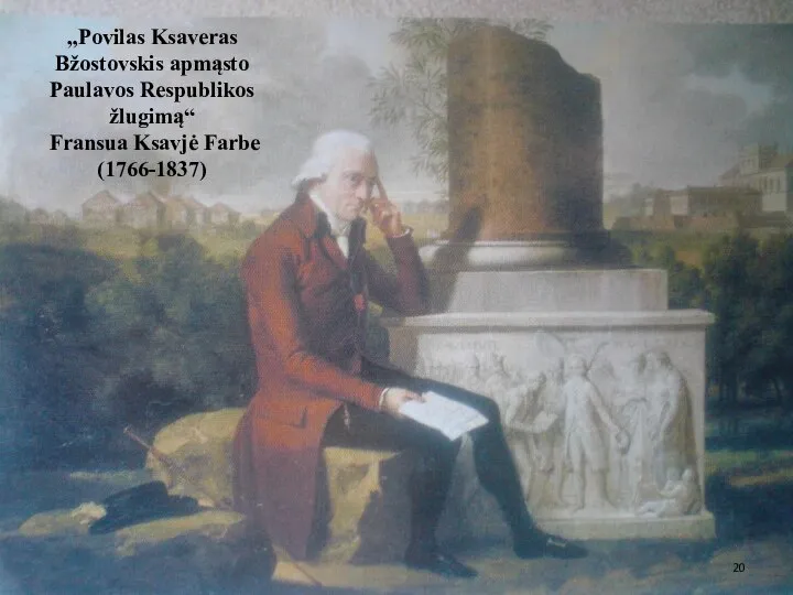 „Povilas Ksaveras Bžostovskis apmąsto Paulavos Respublikos žlugimą“ Fransua Ksavjė Farbe (1766-1837)
