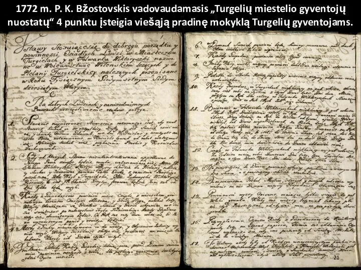 1772 m. P. K. Bžostovskis vadovaudamasis „Turgelių miestelio gyventojų nuostatų“ 4
