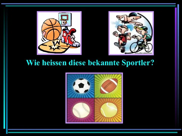 Wie heissen diese bekannte Sportler?