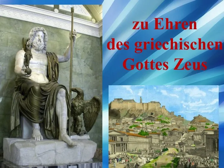 zu Ehren des griechischen Gottes Zeus