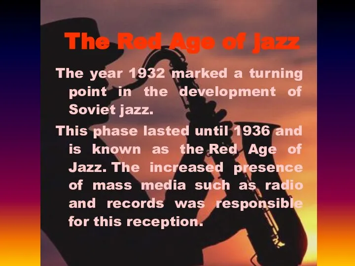 The Red Age of jazz The year 1932 marked a turning