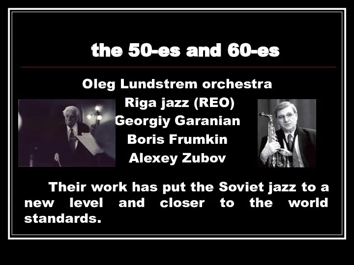 the 50-es and 60-es Oleg Lundstrem orchestra Riga jazz (REO) Georgiy