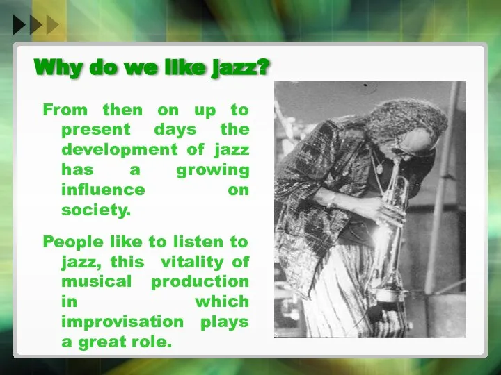 Why do we like jazz? From then on up to present