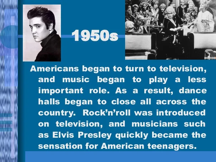 Americans began to turn to television, and music began to play