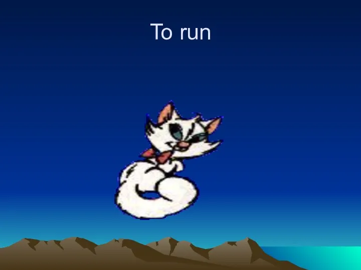 To run