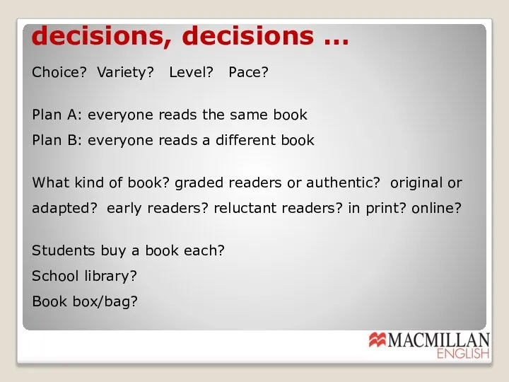 decisions, decisions … Choice? Variety? Level? Pace? Plan A: everyone reads