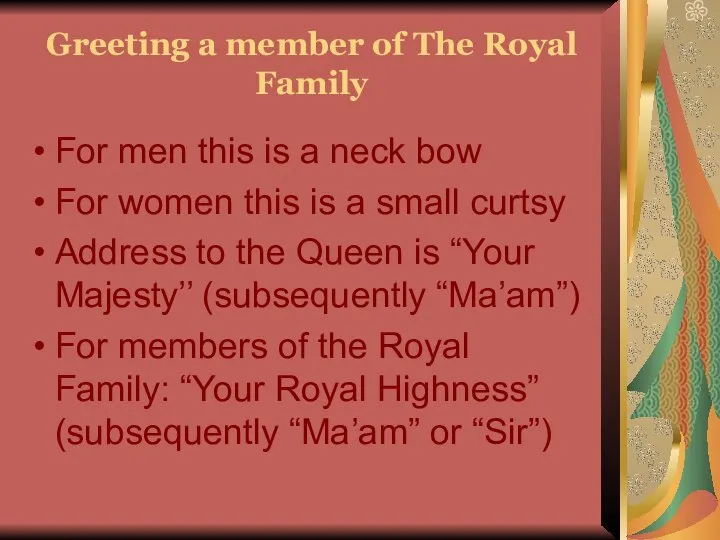 Greeting a member of The Royal Family For men this is