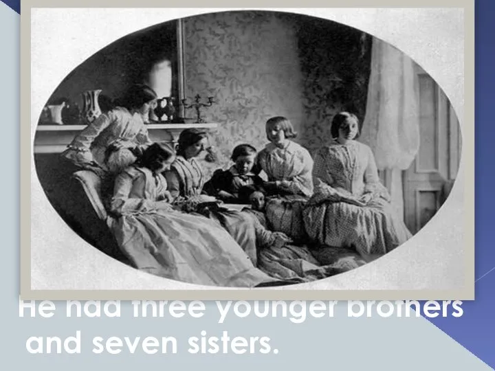 He had three younger brothers and seven sisters.