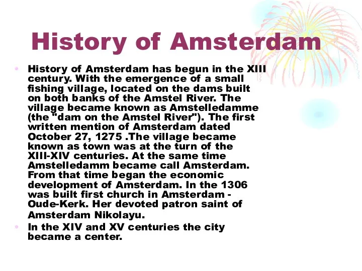 History of Amsterdam History of Amsterdam has begun in the XIII