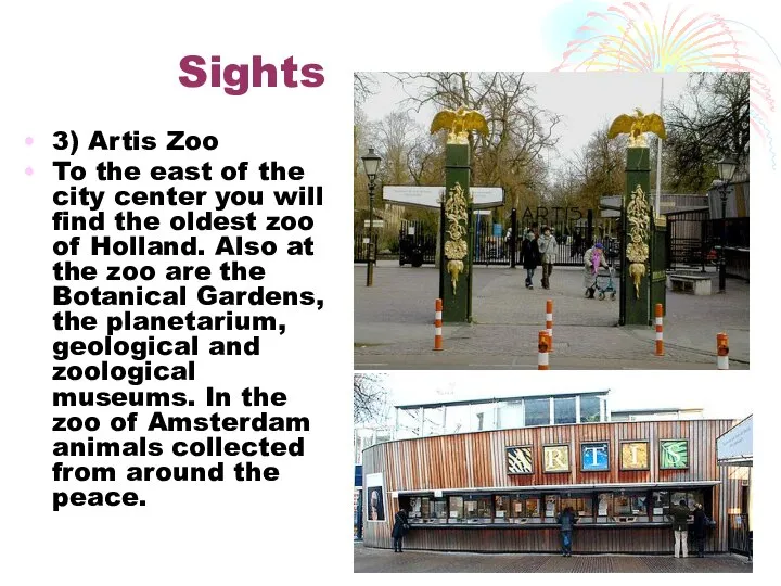 Sights 3) Artis Zoo To the east of the city center