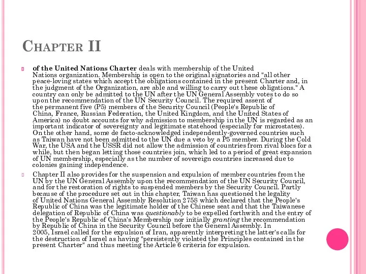 Chapter II of the United Nations Charter deals with membership of