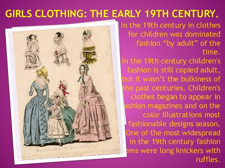 GIRLS CLOTHING: THE EARLY 19TH CENTURY. In the 19th century in