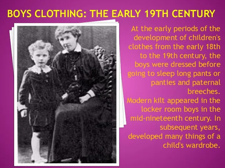 Boys clothing: the early 19th century At the early periods of