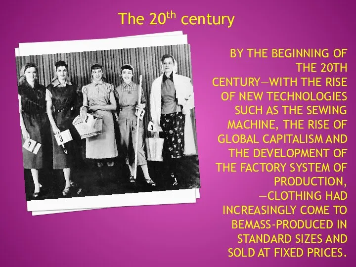 By the beginning of the 20th century—with the rise of new