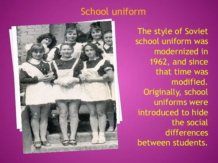 The style of Soviet school uniform was modernized in 1962, and
